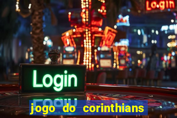 jogo do corinthians ao vivo multicanal